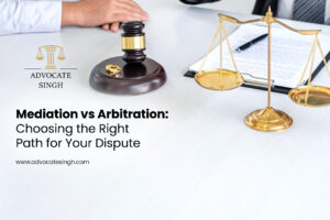 Mediation vs Arbitration: Choosing the Right Path for Your Dispute